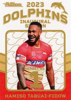 2023 NRL Traders Titanium - Dolphins Inaugural Parallel #DP01 Hamiso Tabuai-Fidow Front